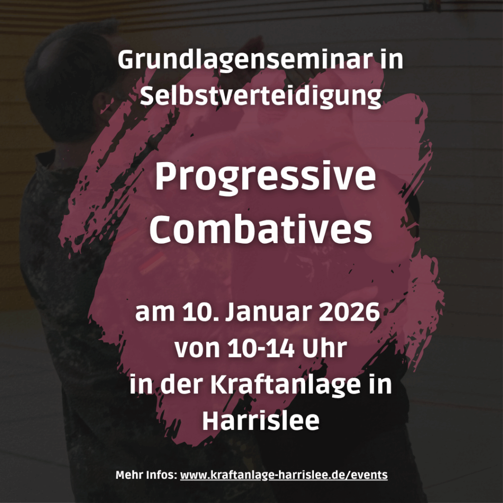 GrundlagenSeminar in Selbstvertedigung Progressive Combatives am 10. Januar 2026 von 10-14 Uhr in der Kraftanlage in Harrislee