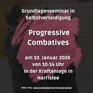 GrundlagenSeminar in Selbstvertedigung Progressive Combatives am 10. Januar 2026 von 10-14 Uhr in der Kraftanlage in Harrislee