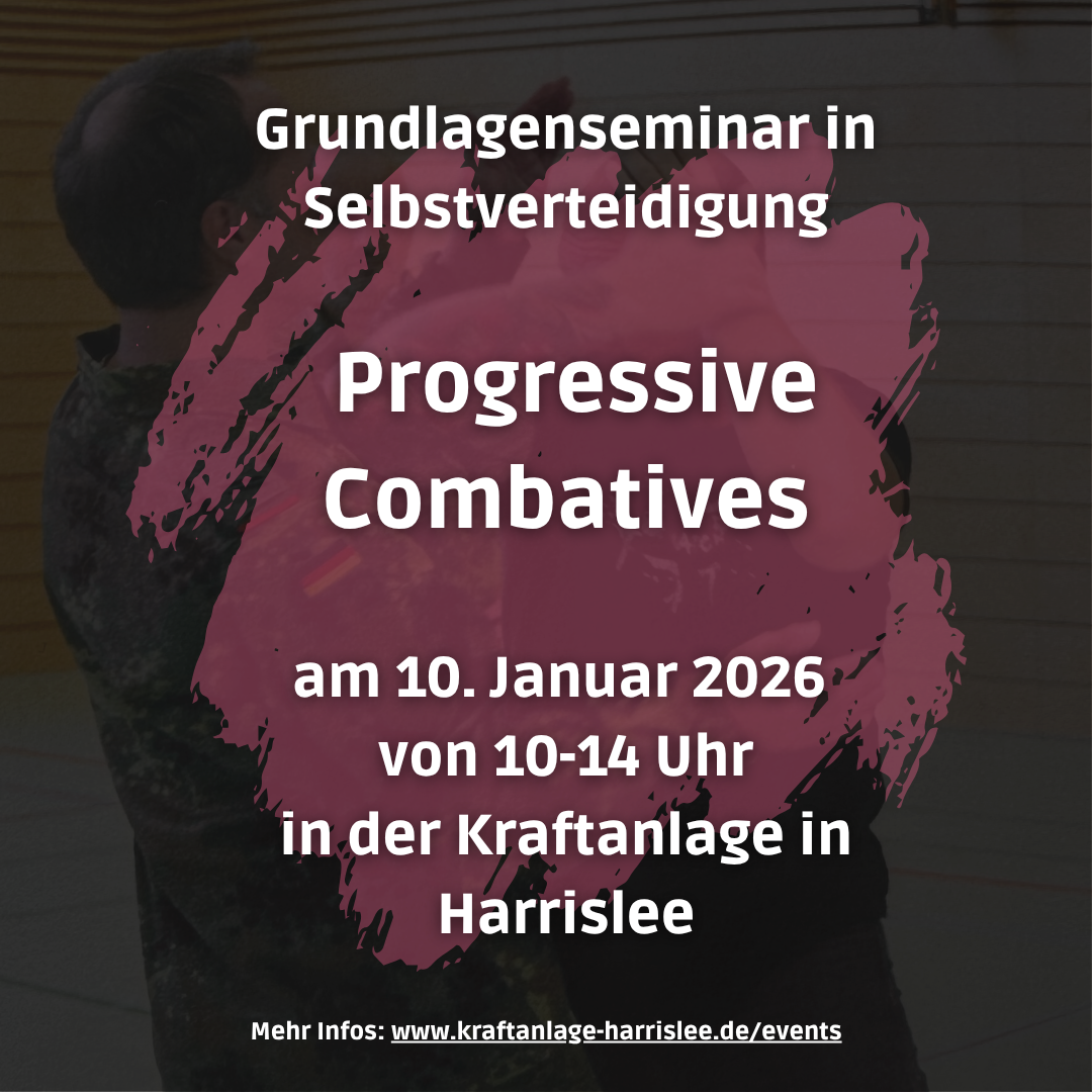 GrundlagenSeminar in Selbstvertedigung Progressive Combatives am 10. Januar 2026 von 10-14 Uhr in der Kraftanlage in Harrislee