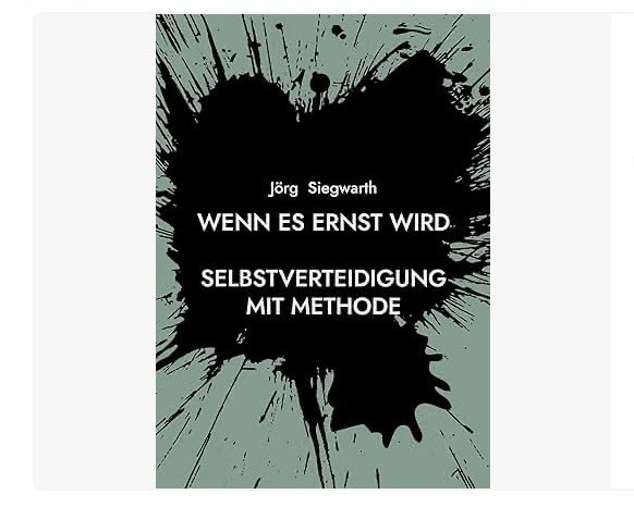 Buchcover: Wenn es ernst wird – Selbstverteidigung mit Methode von Jörg Siegwarth