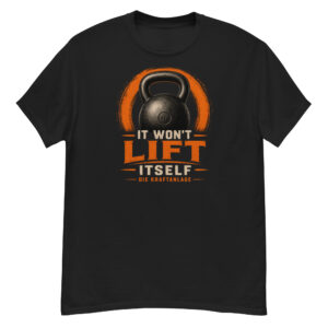 It won‘t lift itself - Kettlebell T Shirt